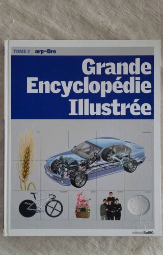 Grande Encyclopédie Illustrée.Tome 2 . Édition Sol 90 Sl .2005.