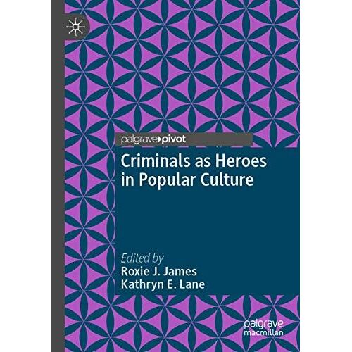 Criminals As Heroes In Popular Culture