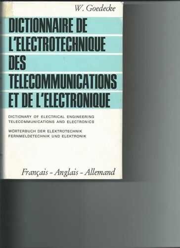 Dictionnaire De L'électrotechnique, Des Télécommunications Et De L'électronique - Tome Ii: Français - Anglais - Allemand