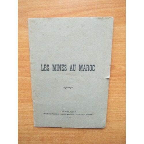 Les Mines Au Maroc Cours Pr?Paratoire Au Service Des Affaires Indig?Nes Conf?Rence Du 25 D?Cembre 1927 Rabat