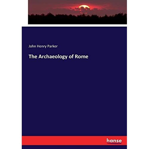 The Archaeology Of Rome
