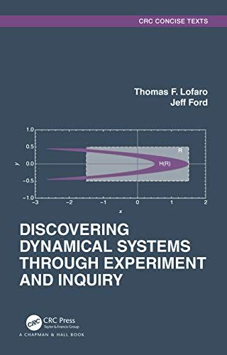 Discovering Dynamical Systems Through Experiment And Inquiry