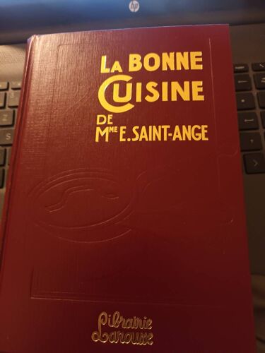 La Bonne Cuisine De Mme E.Saint-Ange. Librairie Larousse.