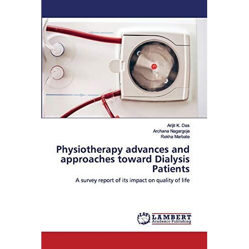 Physiotherapy Advances And Approaches Toward Dialysis Patients