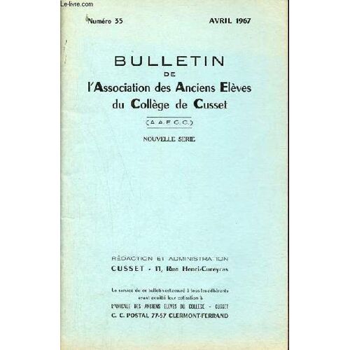 Bulletin Trimestriel De L Association Des Anciens Élèves Du Collège Et Du Lycée De Cusset N°35 Avril 1967 - Résultats Des Examens - Après Le Départ Du Trésorier Braguier - Assemblée Générale Du 27(...)
