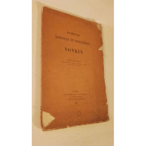 Richesses Agricoles Et Forestieres Du Tonkin