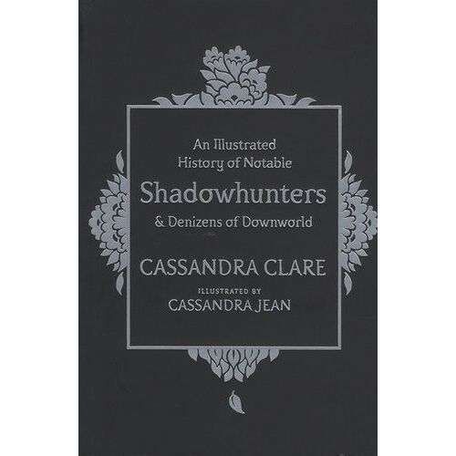 An Illustrated History Of Notable Shadowhunters And Denizens Of Downworld