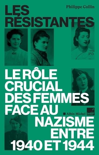 Les Résistantes - Le Rôle Crucial Des Femmes Face Au Nazisme