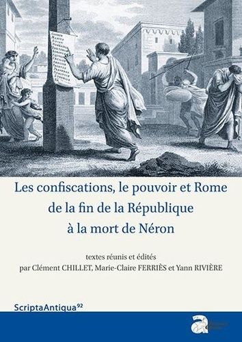 Les Confiscations, Le Pouvoir Et Rome, De La Fin De La République À La Mort De Néron