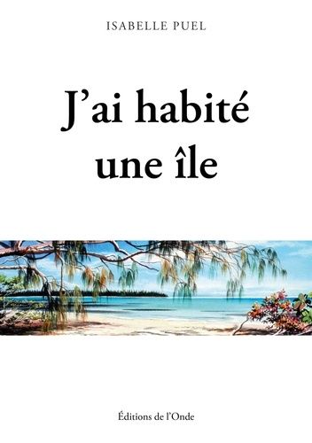 J'ai Habité Une Île