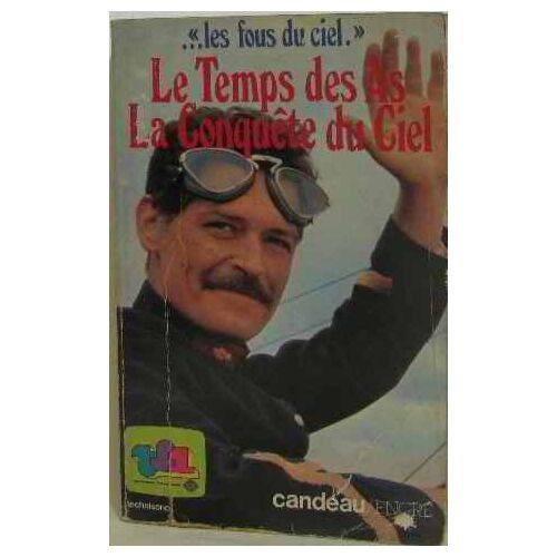 Le Temps Des As, La Conquete Du Ciel
