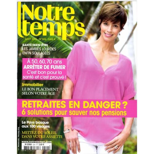Notre Temps N°524 : Retraites En Danger ? - Arreter De Fumer - Le Pays Basque
