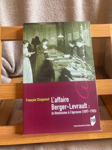 François Chaignaud - L'affaire Berger-Levrault - Le Féminisme À L'épreuve