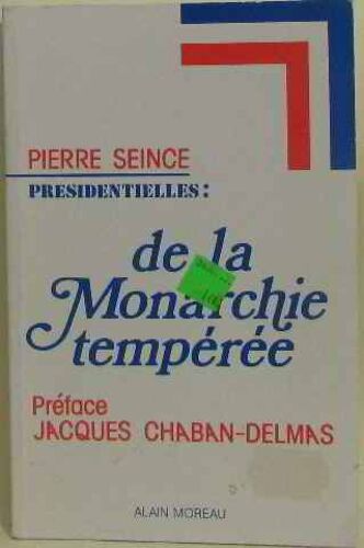 Presidentielles / De La Monarchie Temperee