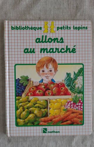 Allons Au Marché. Bibliothèque Petits Lapins. Édition Fernand Nathan 1986 .