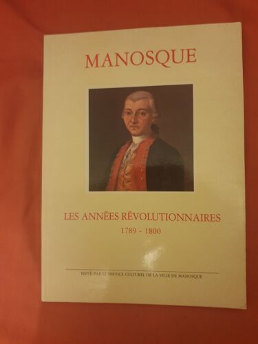 Manosque Les Années Révolutionnaires 1789-1800