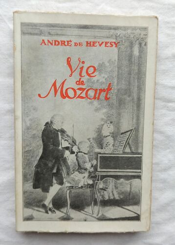 André De Hevesy, Vie De Mozart, Les Editions Des Portiques, 1934