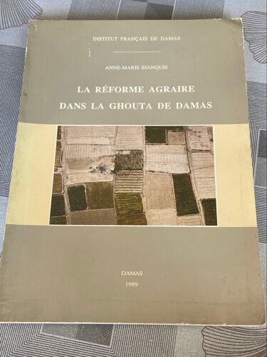 La Réforme Agraire Dans La Ghouta  De Damas 1989 Anne-Marie Bianquis
