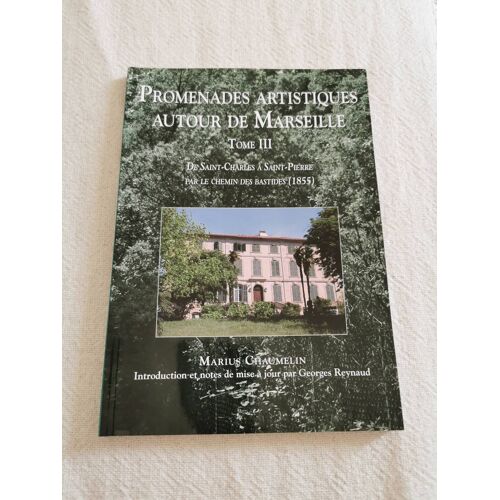 Promenades Artistiques Autour De Marseille 1855 Tome 3