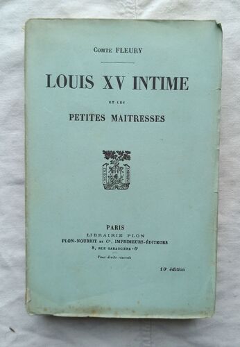 Comte Fleury, Louis Xv Intime Et Les Petites Maitresses Librairie Plon, 1924