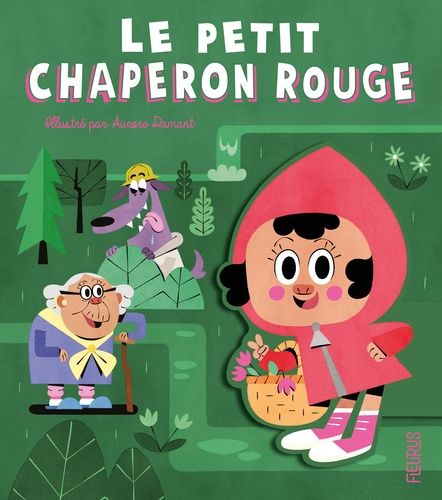 Le Petit Chaperon Rouge - D'après Un Conte De Charles Perrault