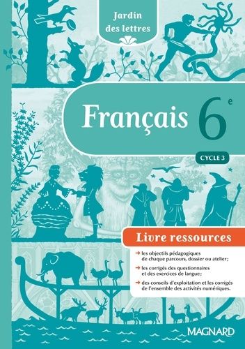Français 6e Jardin Des Lettres - Livre Du Professeur