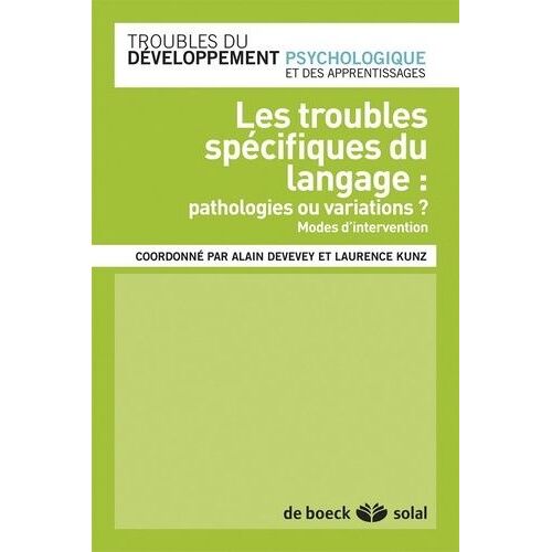Les Troubles Spécifiques Du Langage : Pathologies Ou Variations ? - Modes D'intervention
