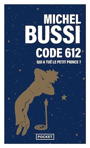 Code 612 : Qui A Tué Le Petit Prince ? Broché De Michel Bussi (Auteur)