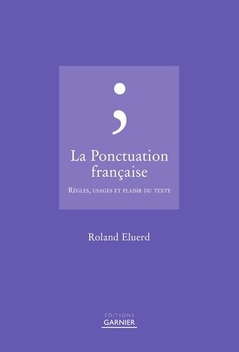 La Ponctuation Française, Règles Et Usages