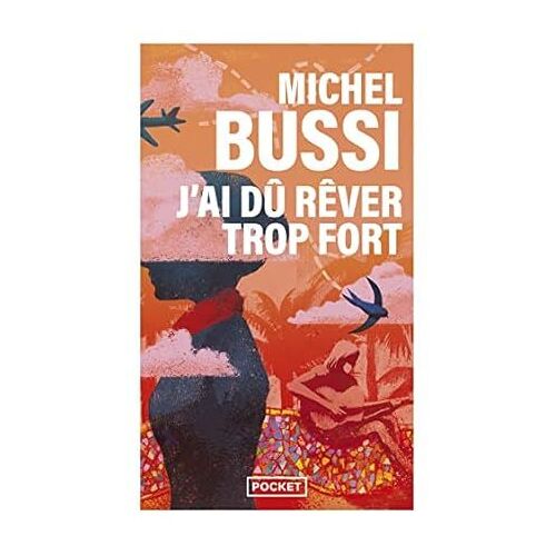 J'ai Dû Rêver Trop Fort Broché De Michel Bussi (Auteur)