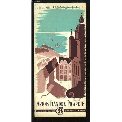Dépliants Régionaux Scnf : Artois, Flandres, Picardie.