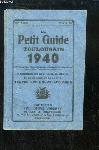 Le Petit Guide Toulousain 1940 - 31e Année.