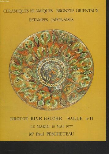 Ceramiques Islamiques, Bronzes Orientaux. Estampes Japonaises. Drouot Rive Gauche Le 10 Mai 1977.