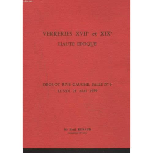 Verreries Xviie Au Xixe. Haute Epoque. Le 21 Mai 1979.