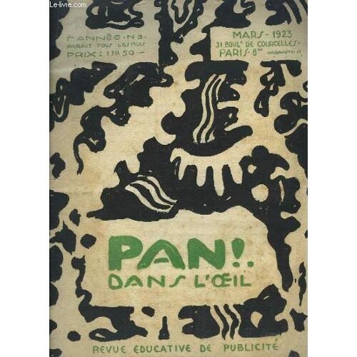 Pan !  Dans L'oeil N°3 - 1ère Année : Les Américains Et La Trouvaille - Automates - Comment Acquérir Un Bon Style En Publicité - De L'organisation Intérieure. Un Peu De Taylorisme Dans La ...