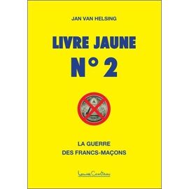 Livre Jaune N°2 - La Guerre Des Francs-Maçons