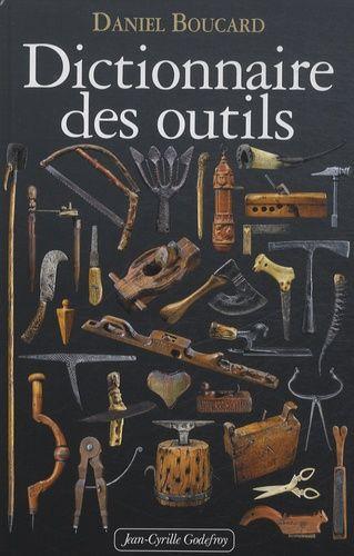 Dictionnaire Des Outils Et Instruments Pour La Plupart Des Métiers