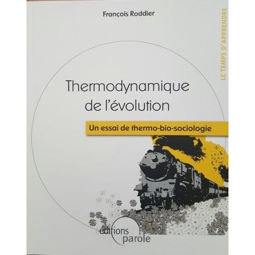 Thermodynamique De L'évolution - Un Essai De Thermo-Bio-Sociologie