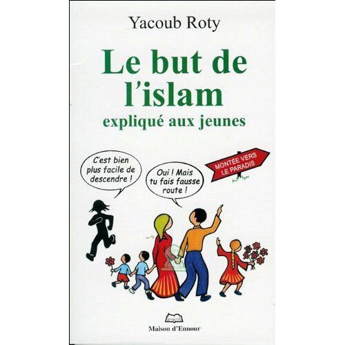 Le But De L'islam Expliqué Aux Jeunes