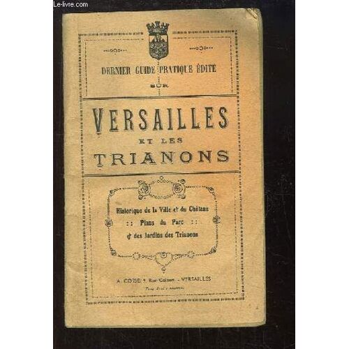 Dernier Guide Pratique Édité Sur Versailles Et Les Trianons
