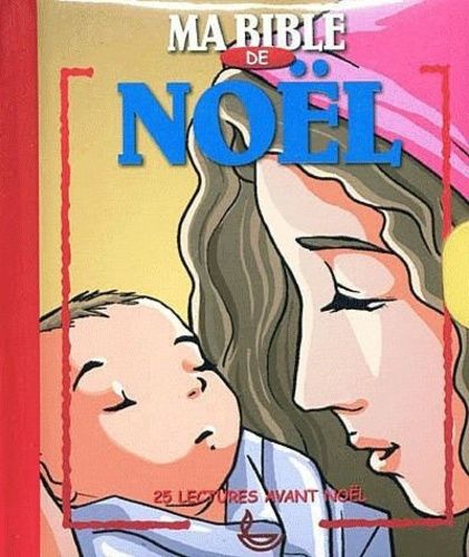 Ma Bible De Noël - 25 Lectures Avant Nöel
