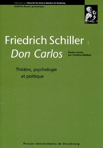 Friedrich Schiller, "Don Carlos - Théâtre, Psychologie Et Politique