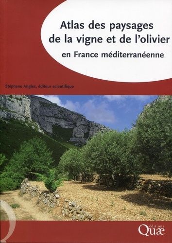 Atlas Des Paysages De La Vigne Et De L'olivier En France Méditerranéenne