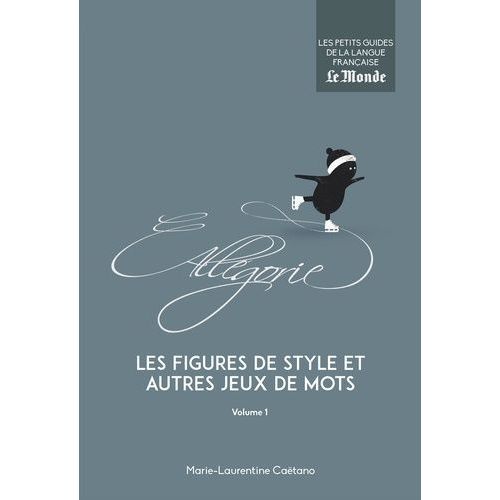 Les Figures De Style Et Autres Jeux De Mots - Volume 1