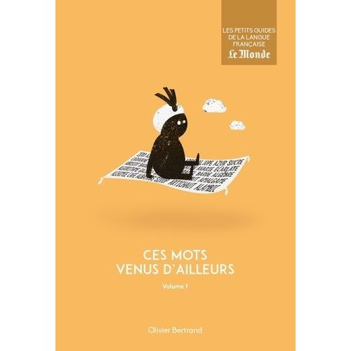 Ces Mots Venus D'ailleurs - Volume 1