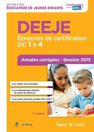 Deeje - Épreuves De Certification : Dc 1 À 4 - Annales Corrigées - Session 2015