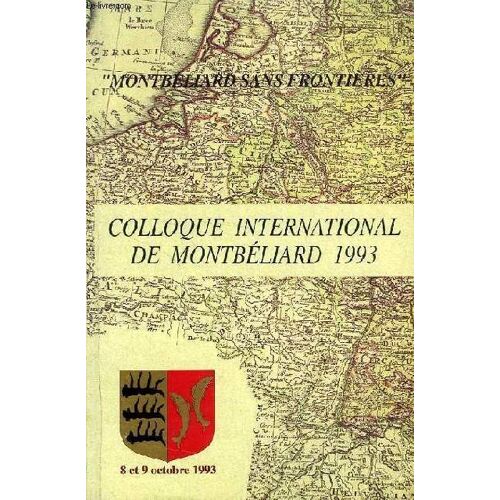 Colloque International De Montbeliard, 8 Et 9 Octobre 1993