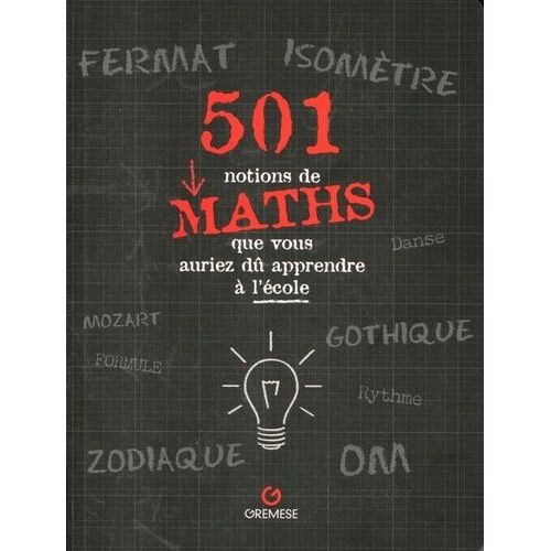 501 Notions De Maths Que Vous Auriez Dû Apprendre À L'école