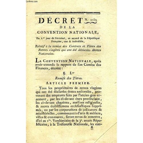 Decret, N° 2253, De La Convention Nationale, Relatif A La Remise Des Contrats Et Titres Des Rentes Viageres Qui Ont Ete Declarees Dettes Nationales