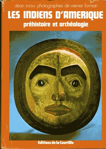 Les Indiens D'amérique - Préhistoire Et Archéologie